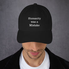 Load image into Gallery viewer, Humanity was a Mistake Hat Black
