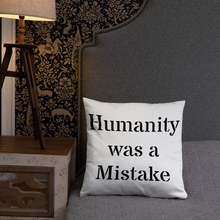 Load image into Gallery viewer, Humanity was a Mistake Pillow White
