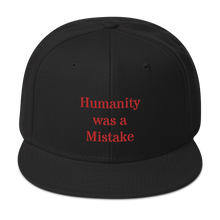 Load image into Gallery viewer, Humanity was a Mistake Snapback Hat Red Font
