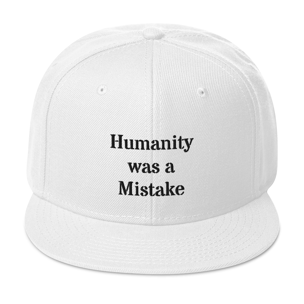 Humanity was a Mistake Snapback Hat White
